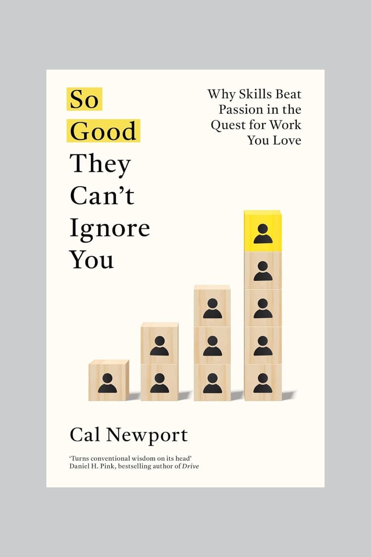 So Good They Can't Ignore You